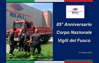 BAI celebra l’85° anniversario della nascita del Corpo Nazionale dei Vigili del Fuoco.